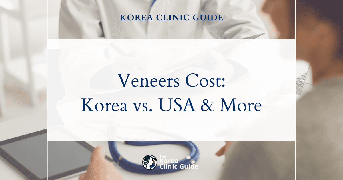 Korea's Cutting-Edge Veneers: A Cost Comparison with USA, Mexico, Turkey, and Beyond