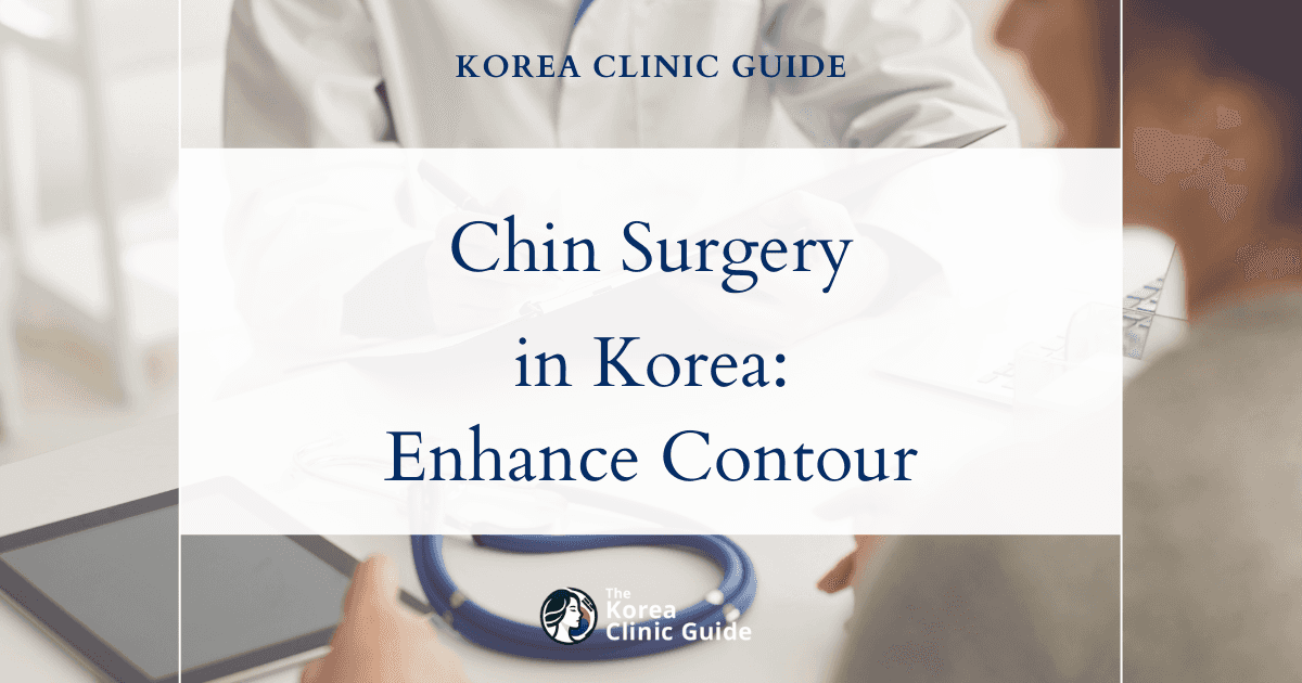 Receding Chin Solutions: Chin Surgery Procedures in Korea for Enhanced Facial Contour