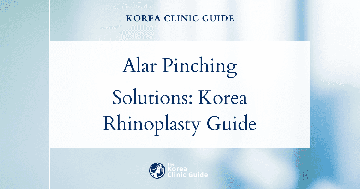 Alar Pinching Solutions: Revision Rhinoplasty Procedures in Korea for Improved Nasal Contour