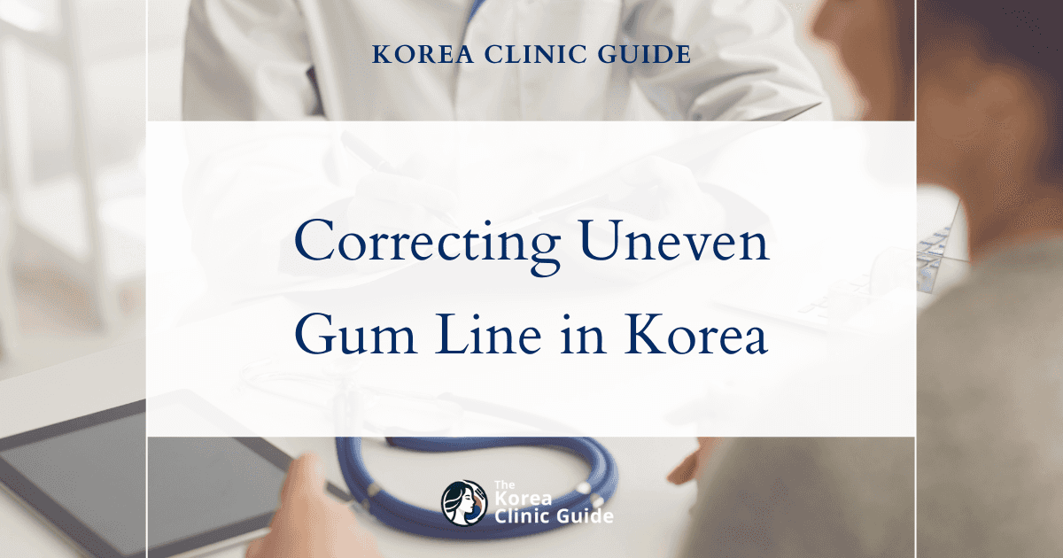 Correcting Uneven Gum Line in Korea with Gum Contouring Procedures
