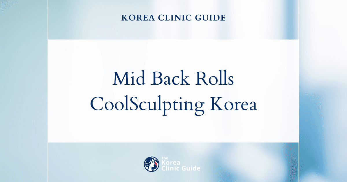 Mid Back Rolls Treatment with CoolSculpting in Korea: Effective Non-Surgical Solution