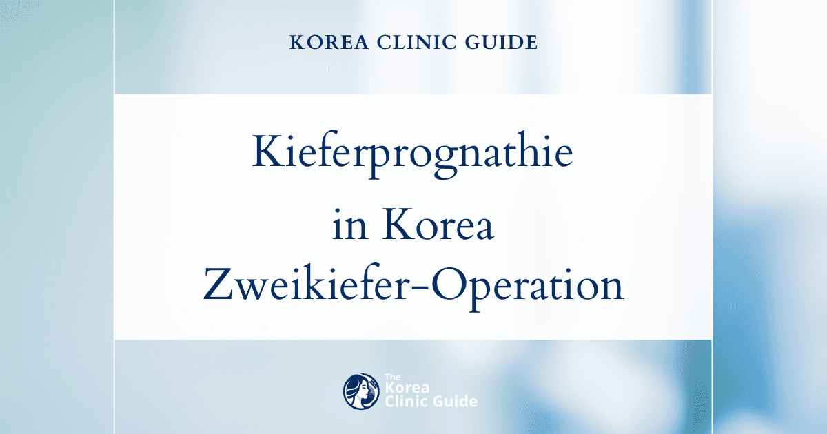 Korrektur eines vorspringenden Kiefers in Korea: Zweikieferoperationen für ein harmonisches Gesichtsprofil