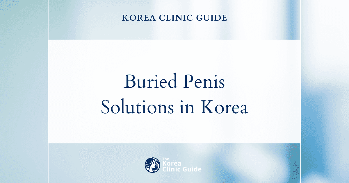 Effective Solutions for Buried Penis in Korea: Pubic Fat Pad Removal Procedures