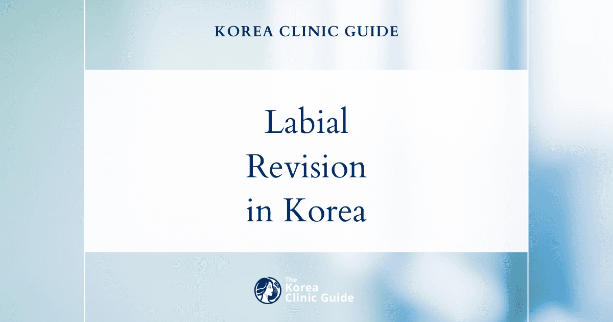 Labial Hypertrophy Solutions in Korea: Revision Labiaplasty Procedure Explained