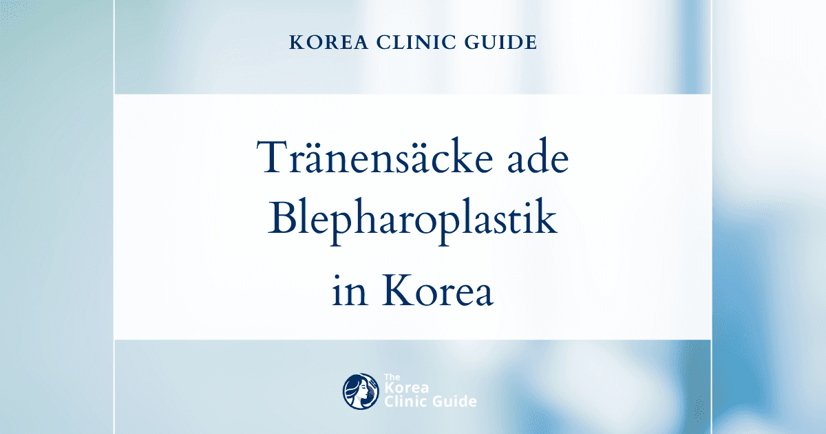 Wirksame Behandlungen gegen Tränensäcke in Korea: Blepharoplastik, Fettentfernung und Fetttransplantation