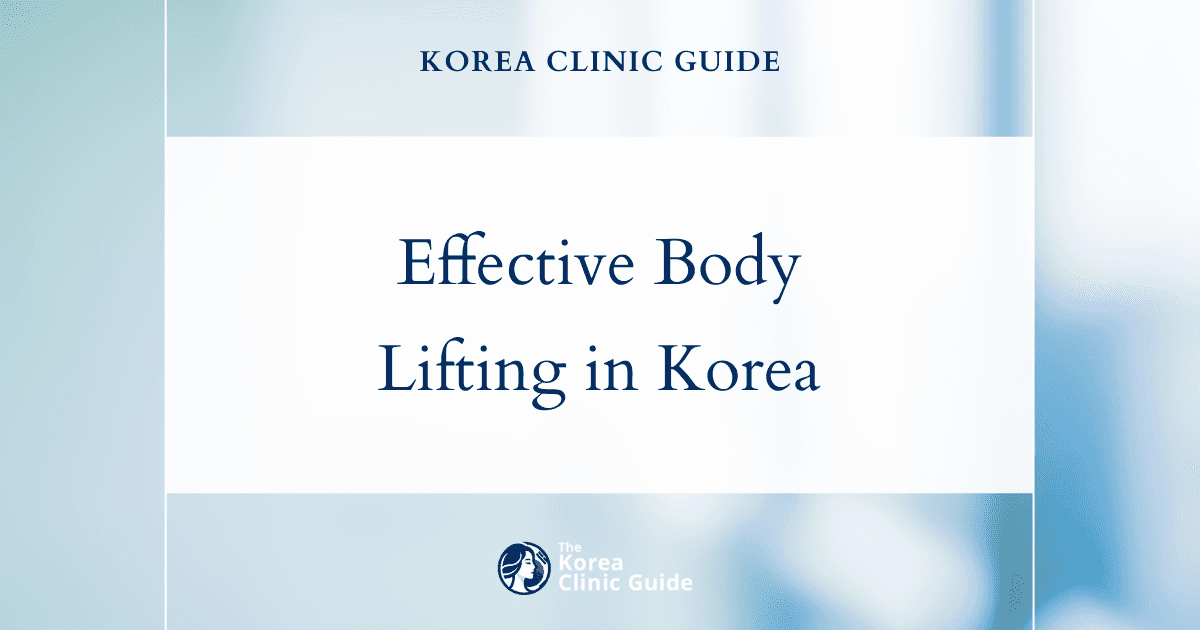 Effective Belody Lifting for Body Skin Laxity Treatment in Korea: Restore Firm, Youthful Skin