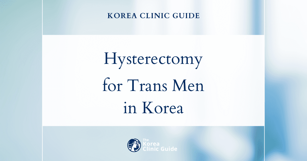 Effective Hysterectomy for Endometriosis in Trans Men: Medical Solutions in Korea