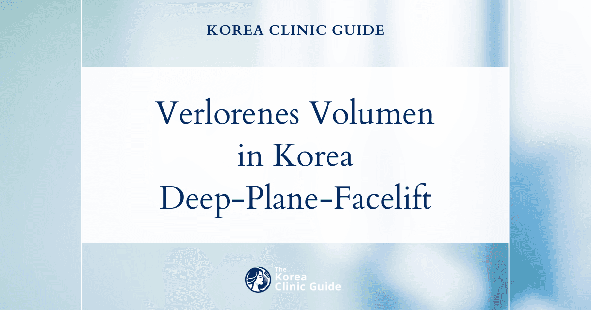 Verlorenes Gesichtsvolumen in Korea mit einem Deep-Plane-Facelift wiederherstellen: Expertenlösungen für ein jugendlicheres Aussehen
