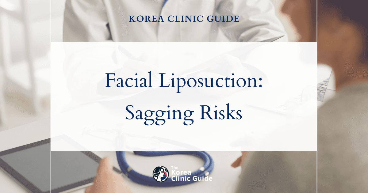 Chances of Sagging After Facial Liposuction in Korea: What You Need to Know