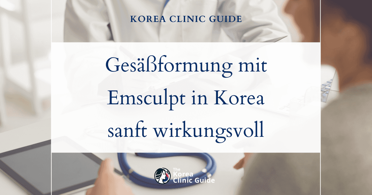 Lösungen bei schwacher Gesäßmuskulatur: Gesäßformung mit dem Emsculpt-Verfahren in Korea