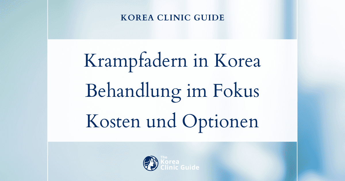 Die Krampfaderbehandlung in Korea verstehen: Ein umfassender Leitfaden