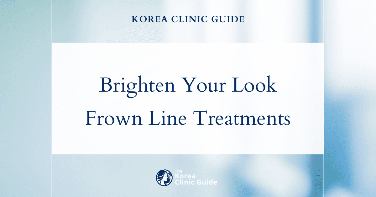 
                    
Brighten Your Look: Frown Lines Treatment with Eyebrow Lift, Facial Botox & Forehead Thread Lift in Korea