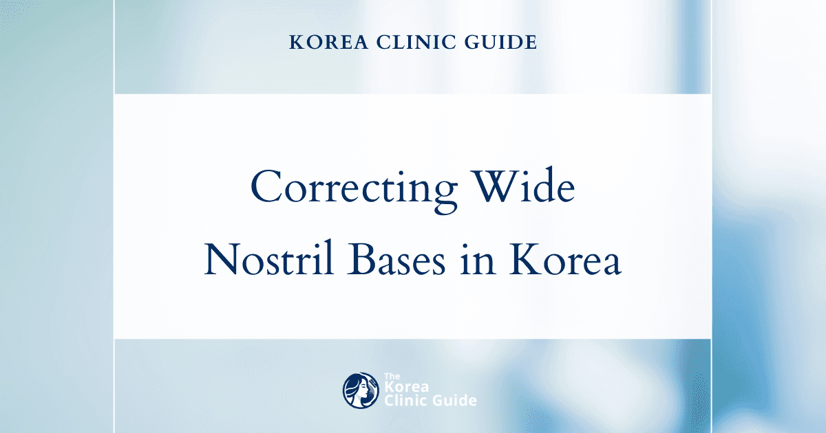 Correcting Wide Nostril Bases in Korea: Alar Reduction Procedures for Better Symmetry