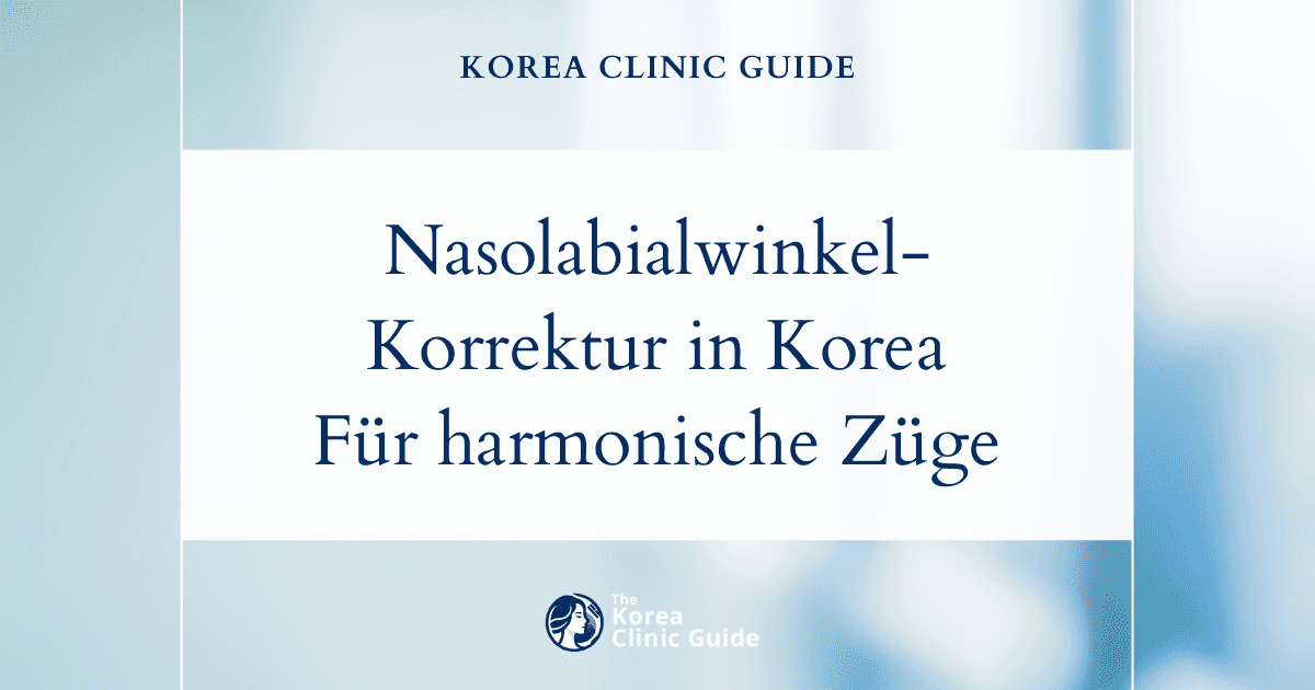 Die tatsächlichen Kosten einer Nasolabialwinkel-Korrektur: Warum Korea ein führendes Ziel für harmonische Gesichtszüge ist