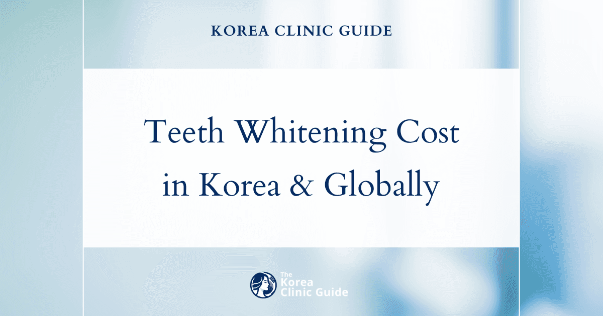 Smile Bright: Investing in Teeth Whitening in Korea vs. Global Costs
