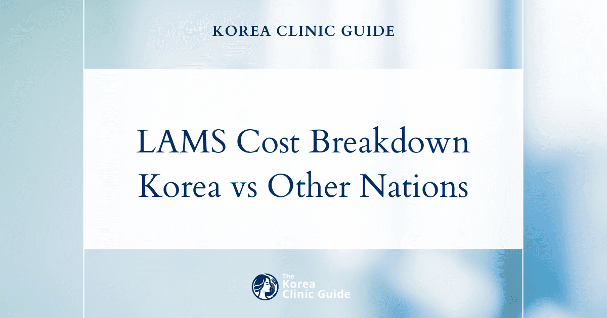 Compare Global Costs for LAMS: Korea vs USA, Turkey, Mexico, and the Impact on Your Medical Decision