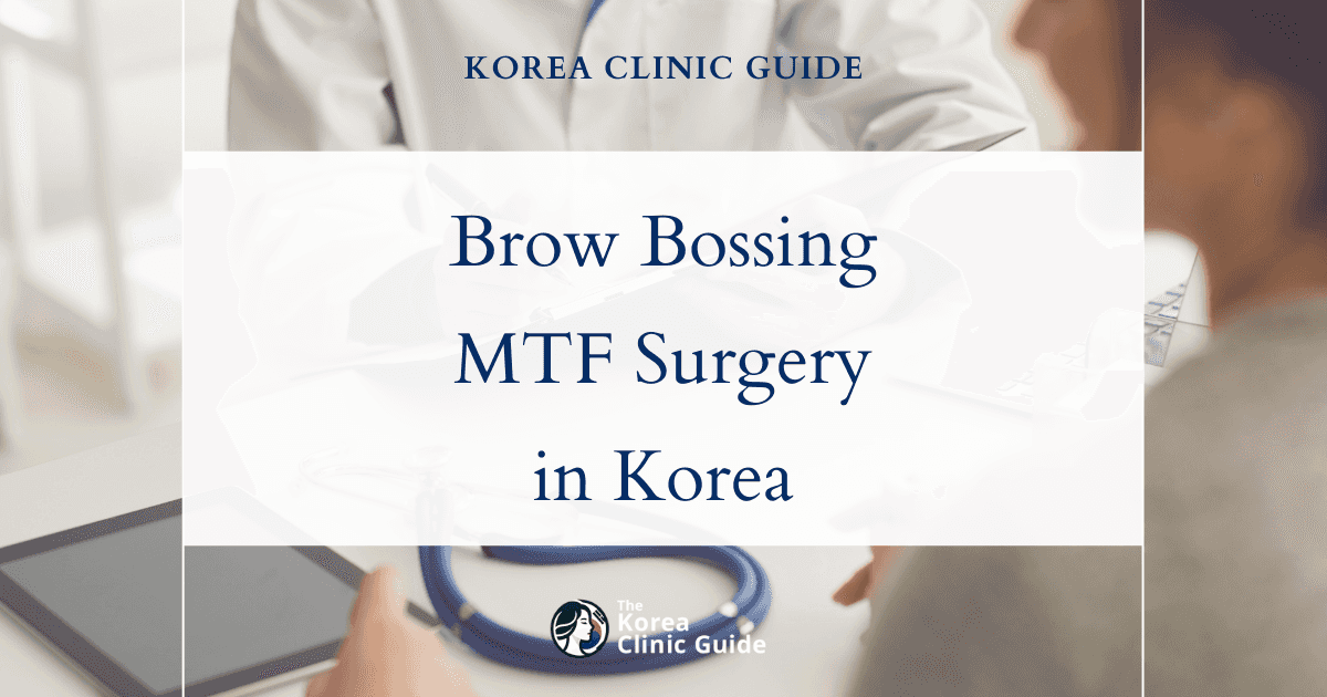 Brow Bossing MTF: Facial Feminization Surgery Procedures in Korea for Gender Affirmation