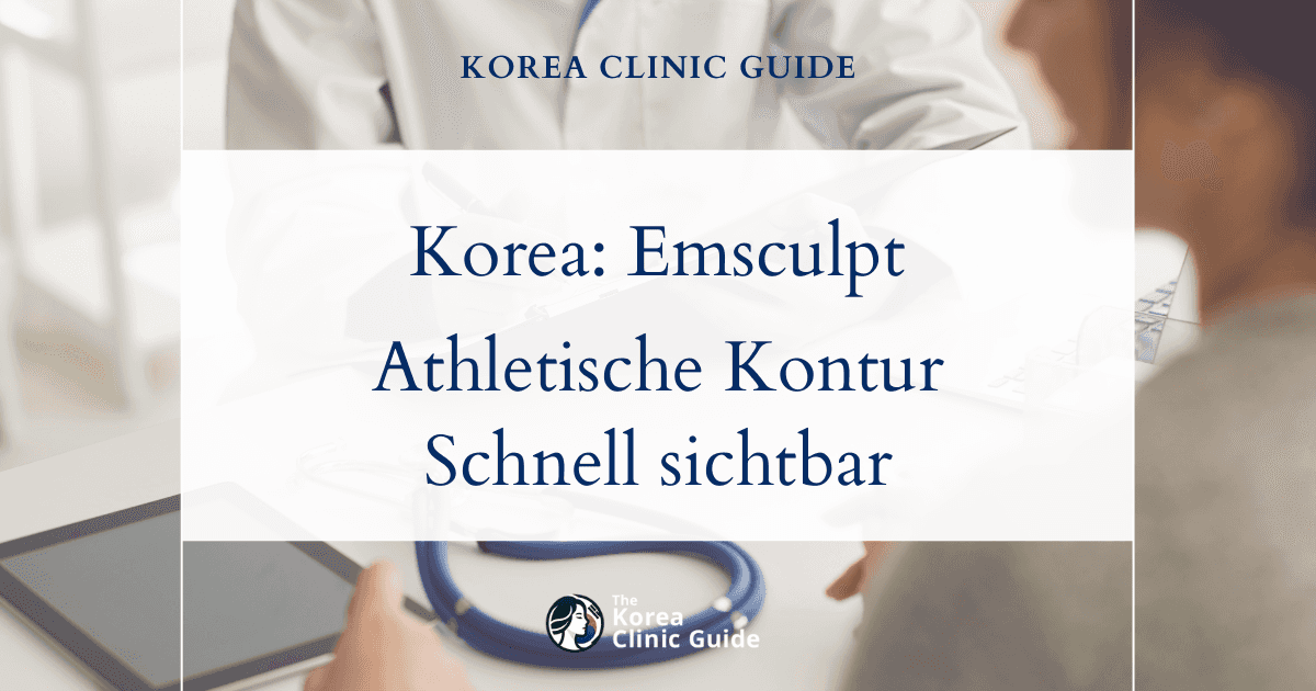 Athletische Körperdefinition in Korea: Mit dem Emsculpt-Verfahren definierte Ergebnisse erzielen