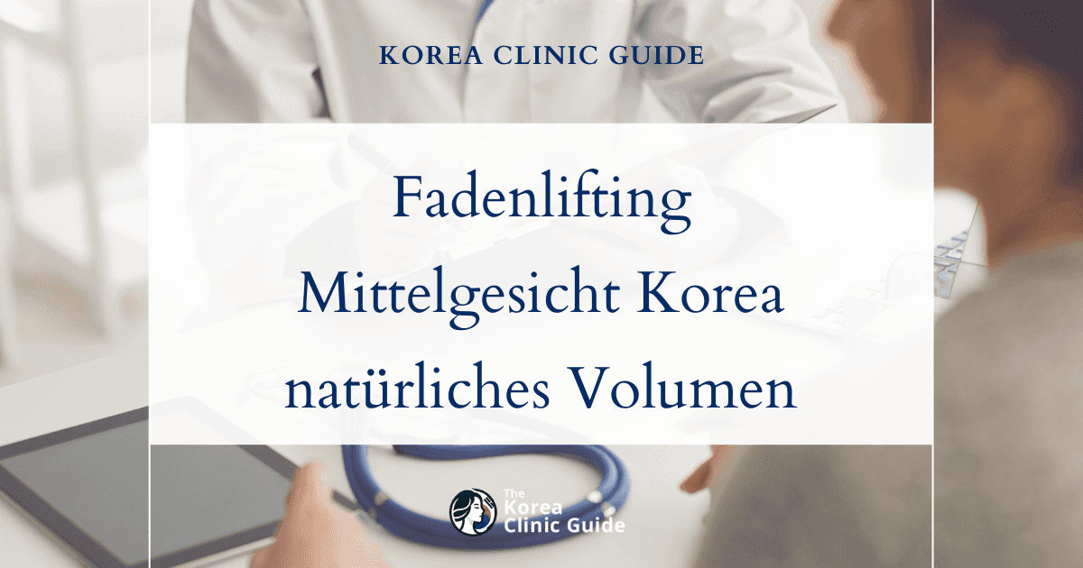 Lösungen für ein flaches Mittelgesicht: Fadenlifting-Verfahren in Korea zur natürlichen Wiederherstellung des Gesichtsvolumens