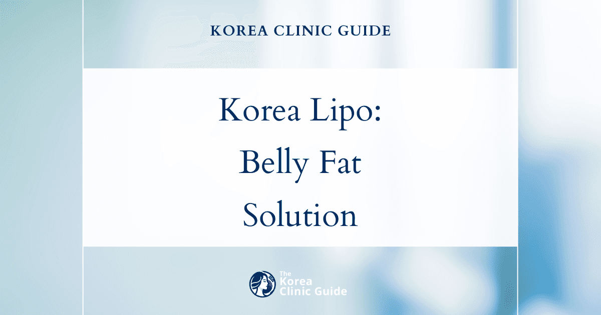 Korea Abdominal Liposuction: Effective Solution for Stubborn Belly Fat
