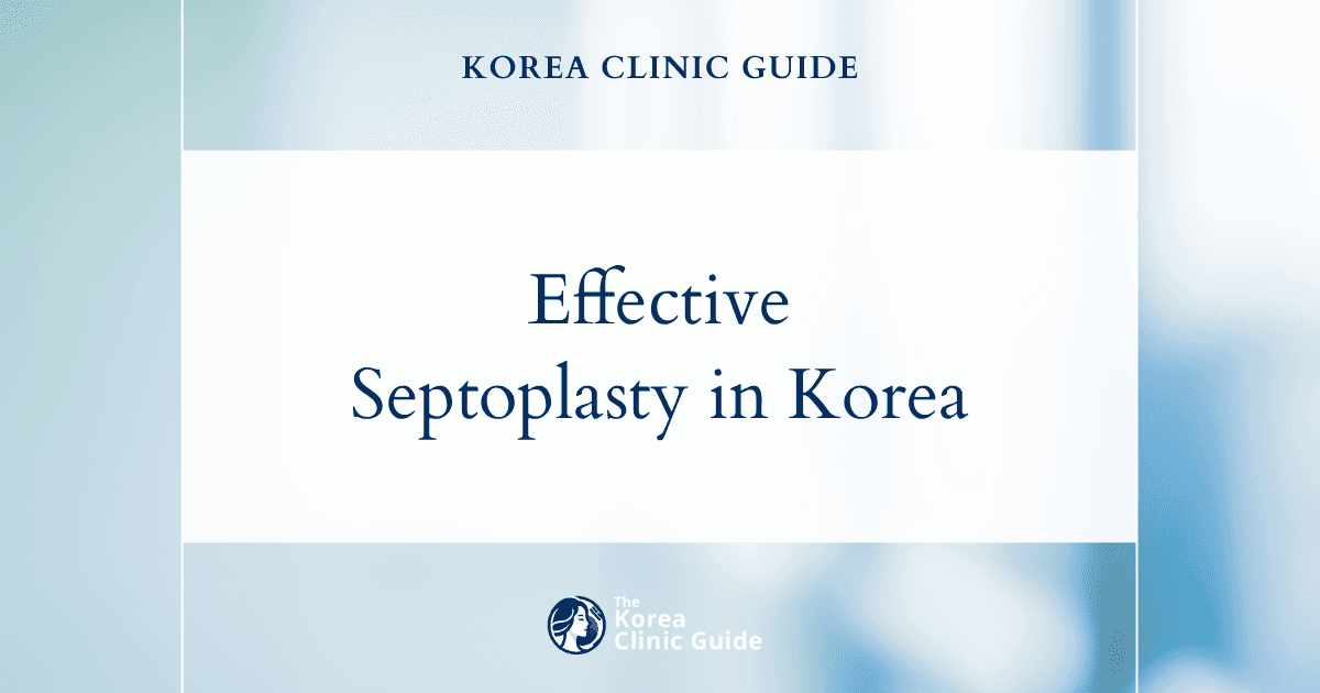 Discover Effective Septoplasty Procedures in Korea for Correcting Thick Septal Cartilage