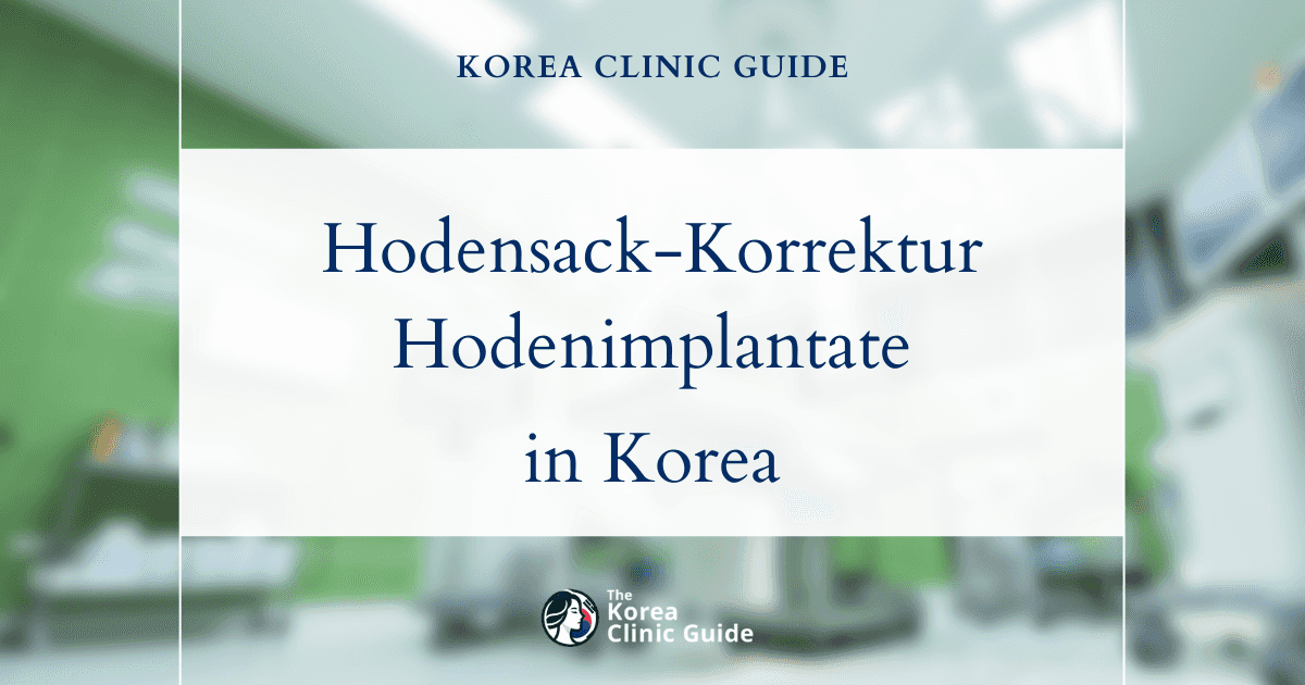 Korrektur kosmetischer Asymmetrien des Hodensacks: Eingriffe mit Hodenimplantaten in Korea