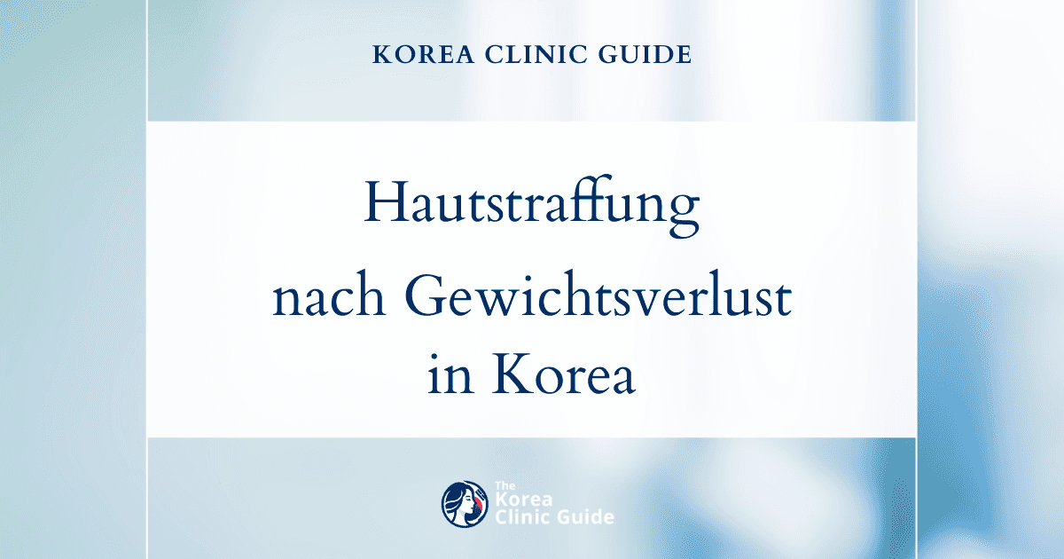 Effektive Entfernung von überschüssiger Haut nach Gewichtsverlust in Korea: Ein umfassender Leitfaden