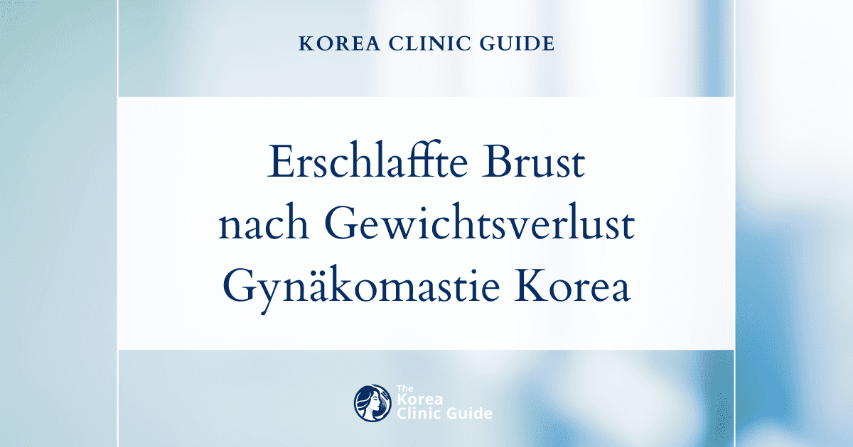 Erschlaffte Männerbrust nach Gewichtsverlust: Gynäkomastie-Eingriffe in Korea zur effektiven Brustkonturierung