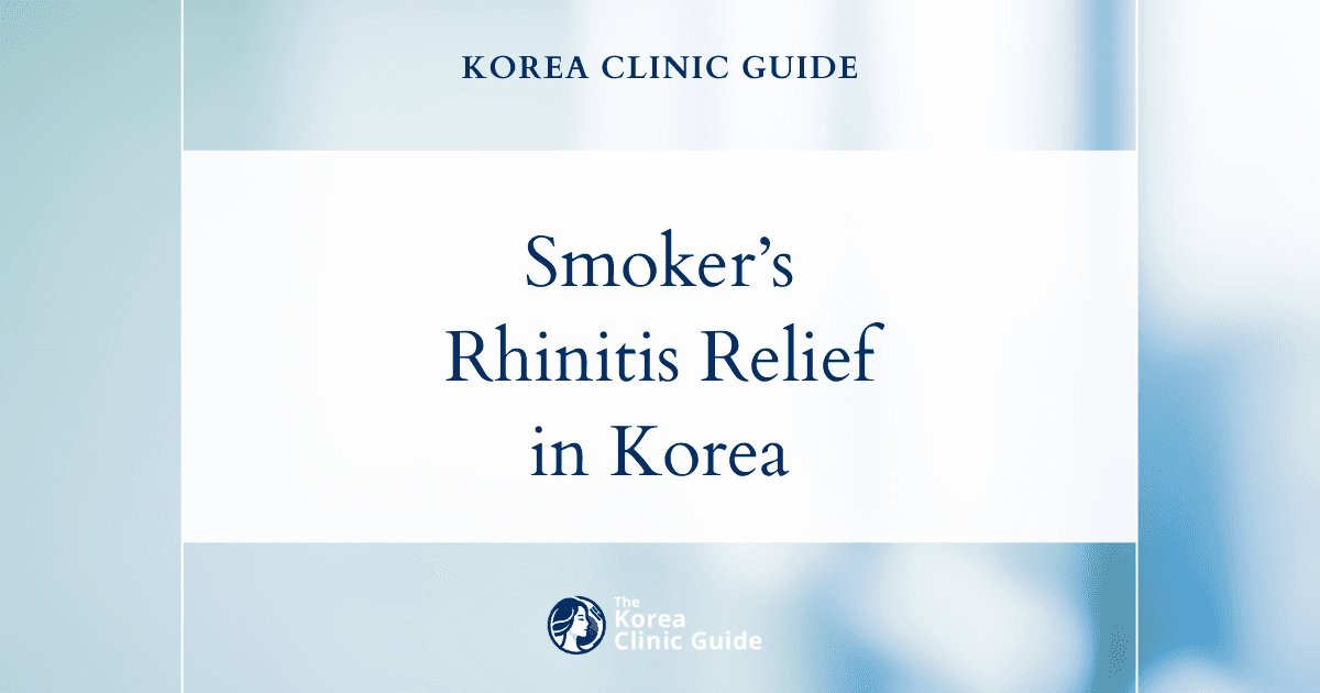 Effective Smoker’s Rhinitis Treatment with Rhinitis Surgery in Korea: Relief and Recovery Options