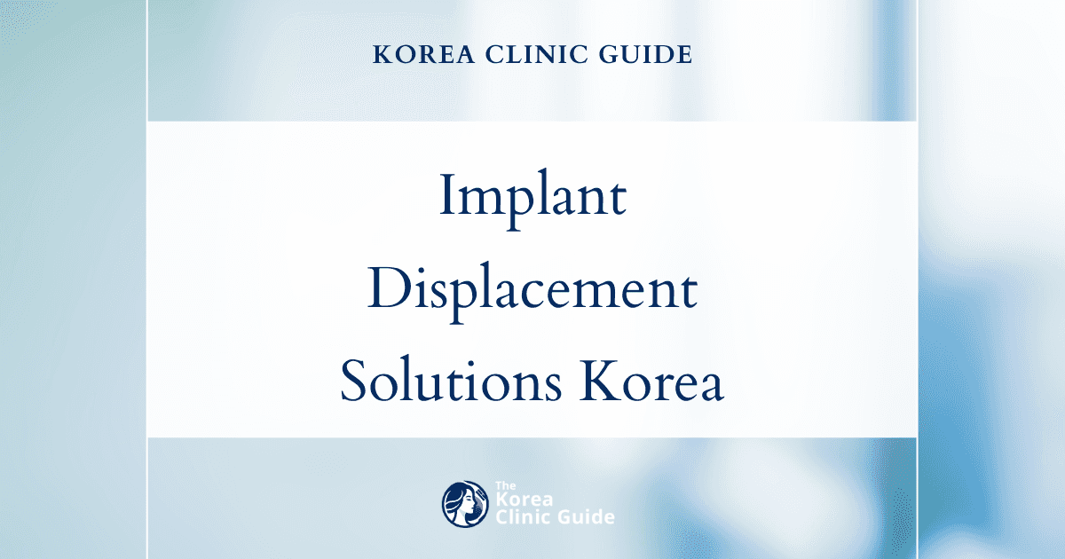 Implant Displacement Solutions in Korea: Revision Breast Surgery for Safe and Effective Results