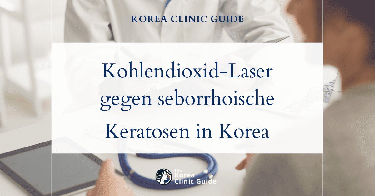 Entfernung von seborrhoischen Keratosen mit dem CO2-Laser: Wirksame Behandlungsoptionen in Korea
