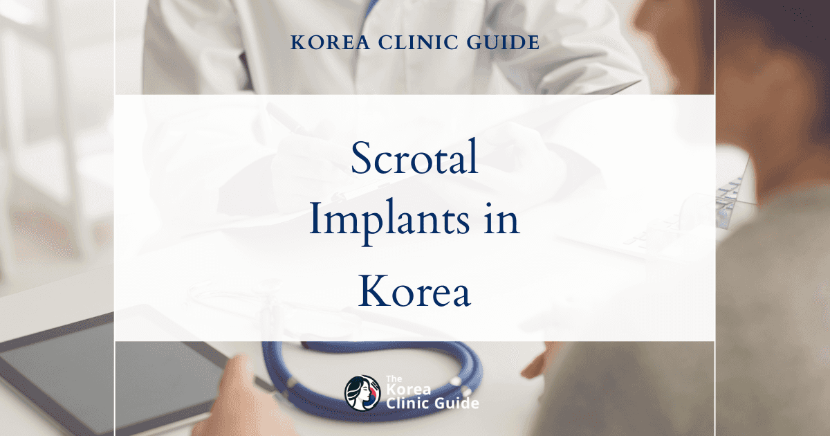 Scrotal Emptiness Solutions: Testicle Implant Procedures in Korea for Restored Confidence