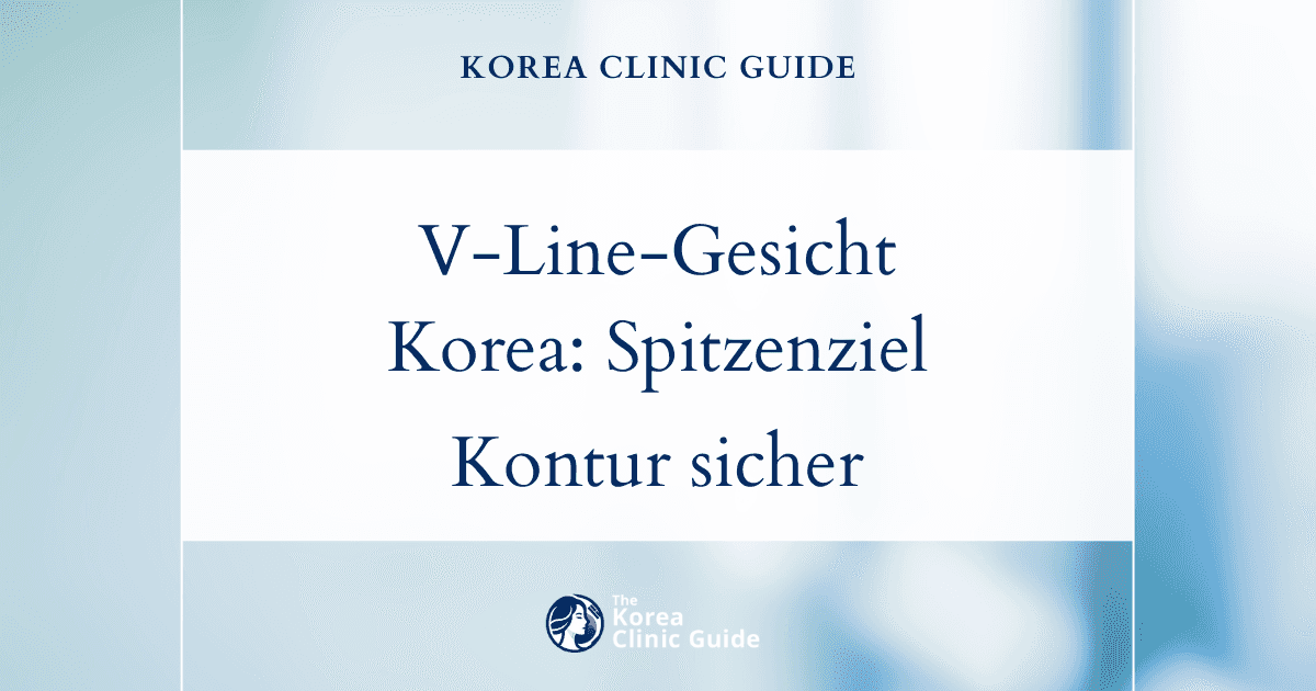 Erfüllen Sie sich den Wunsch nach einem V-Line-Gesicht mit einer V-Line-Operation in Korea – dem führenden Reiseziel für Gesichtskonturierung