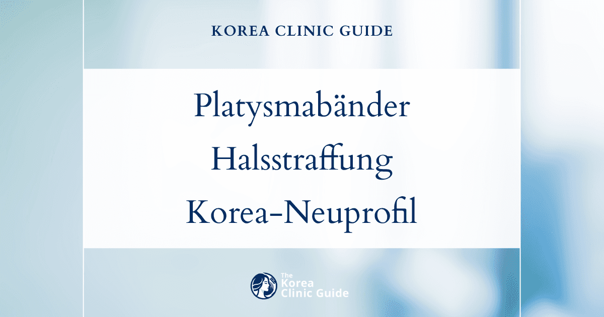 Behandlungsmöglichkeiten bei Platysmabändern: Halsstraffungen in Korea für ein jugendlicheres Halsprofil