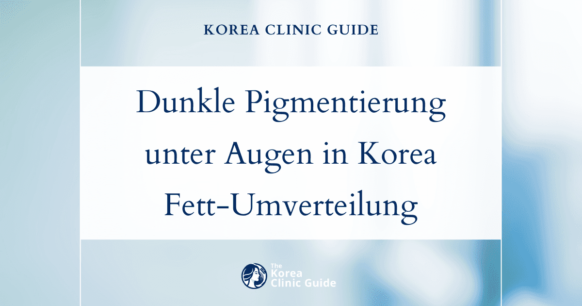 Dunkle Pigmentierung unter den Augen in Korea: Eingriffe zur Entfernung und Umverteilung von Fett am Unterlid