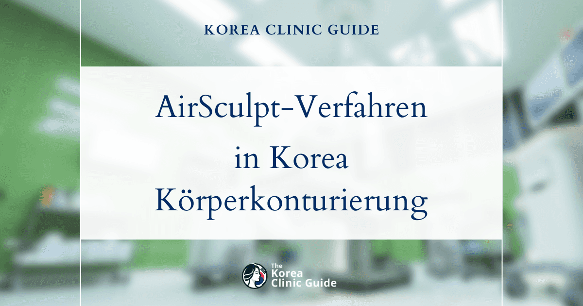 Eine schlankere Taille mit dem AirSculpt-Verfahren in Korea: Expertenlösungen zur Körperkonturierung