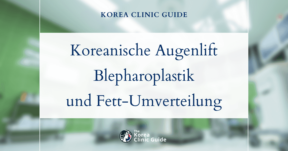 Entdecken Sie führende koreanische Behandlungen gegen feine Linien und Falten im Augenbereich: Blepharoplastik, Entfernung von Augenlidfett und Umpositionierung im Unteraugenbereich