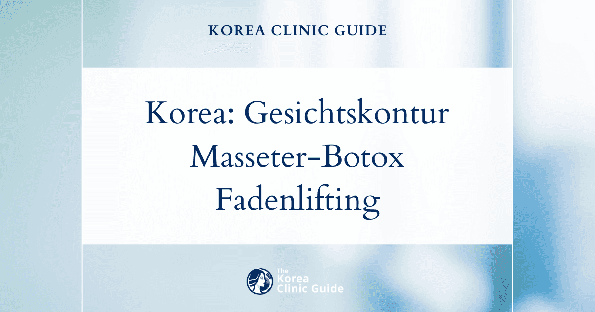 Behandlungsoptionen bei Gesichtsasymmetrie in Korea: Masseter-Botox, Korrektur von Gesichtsasymmetrien und Fadenlifting im Gesicht