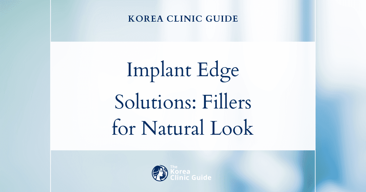 Implant Edge Visibility Solutions: Breast Fillers in Korea for Seamless Contour and Natural Results