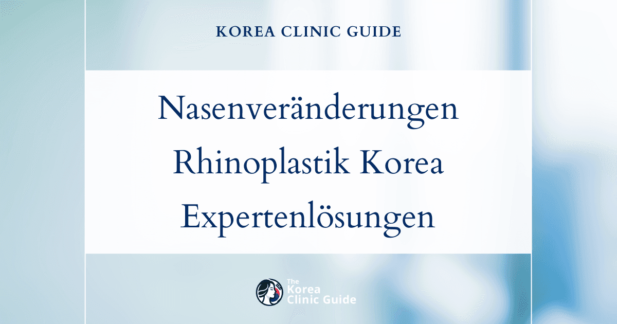 Altersbedingte Veränderungen der Nase durch eine Rhinoplastik in Korea korrigieren: Expertenlösungen für ein jugendlicheres Erscheinungsbild