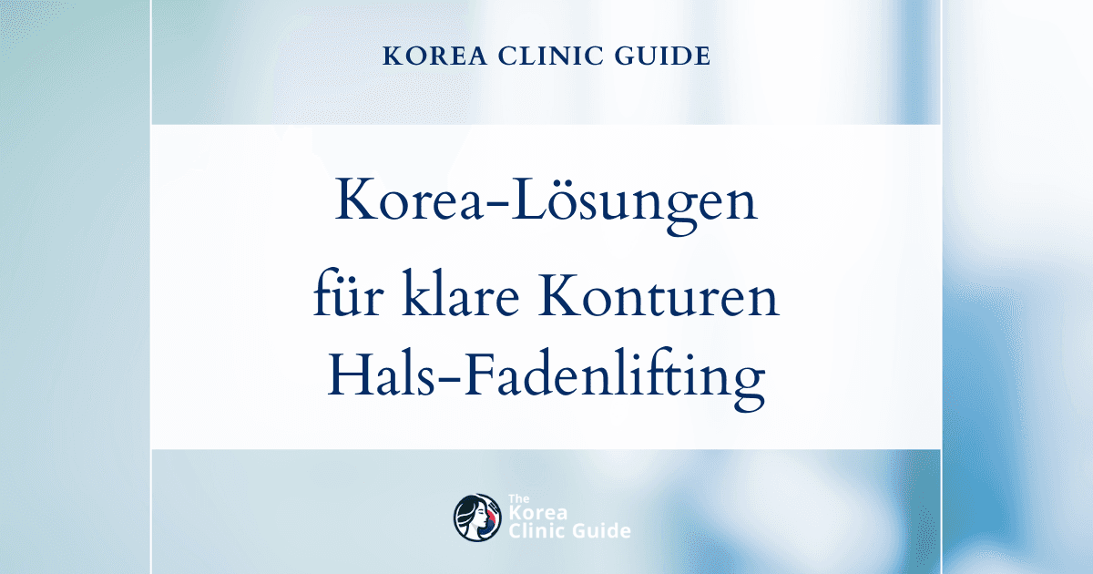 Koreanische Lösungen für eine wenig definierte Kieferlinie: Halslifting und Fadenlifting im Gesicht für klarere Konturen