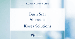 Burn Scar Alopecia Treatment: Hair Transplant on Scar Solutions in Korea