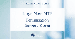 Large Nose MTF: Facial Feminization Surgery Procedures in Korea for Rhinoplasty and Feminine Transformation