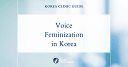 Voice Feminization Surgery for Vocal Dysphoria in Trans Women: Top Solutions in Korea