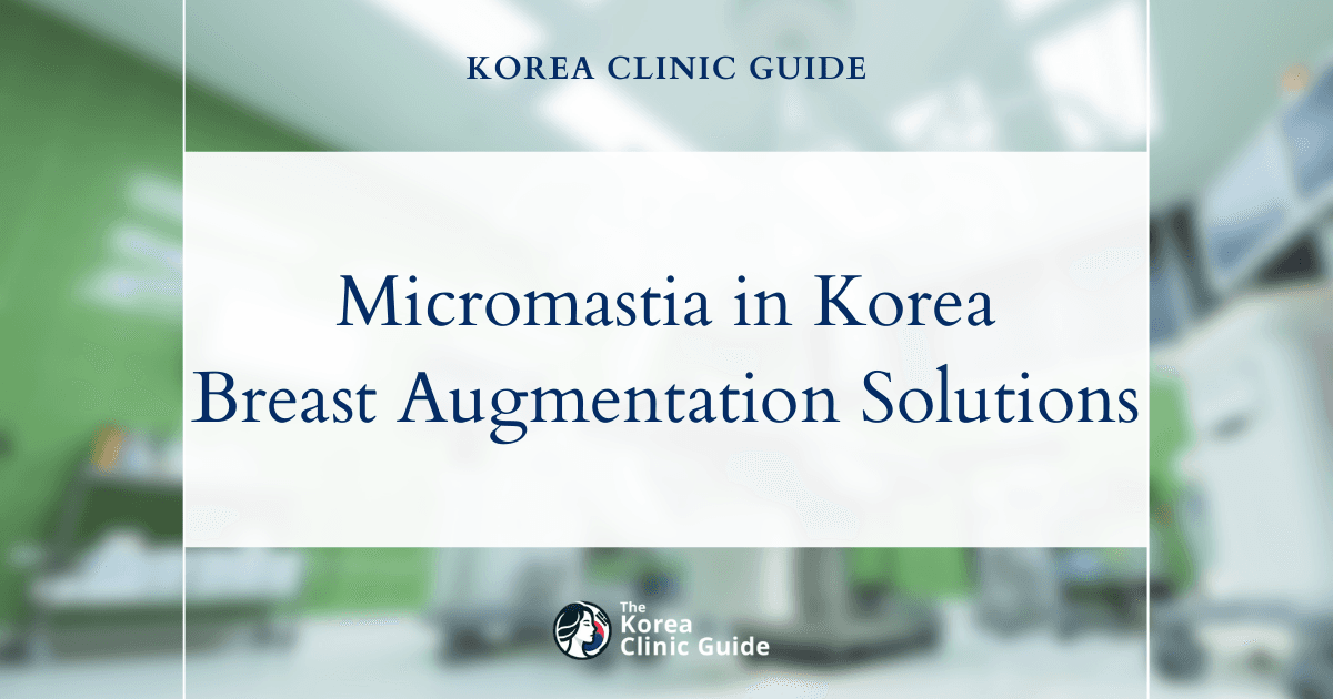 Micromastia in Korea: Breast Augmentation Procedures as Effective Solutions