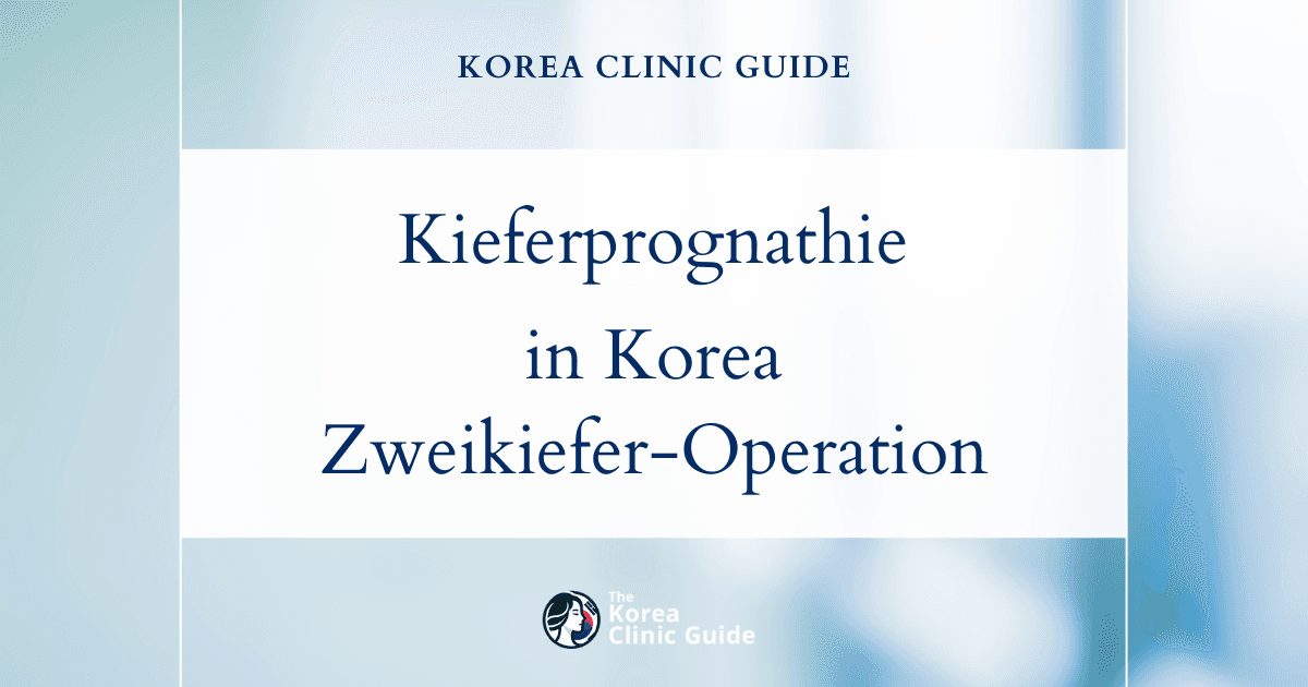 Korrektur eines vorspringenden Kiefers in Korea: Zweikieferoperationen für ein harmonisches Gesichtsprofil