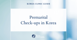 Premarital Check-up in Korea | Best Clinics, Costs, Procedure Types & More