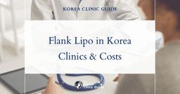 Flank Liposuction in Korea | Best Clinics, Costs, Procedure Types & More