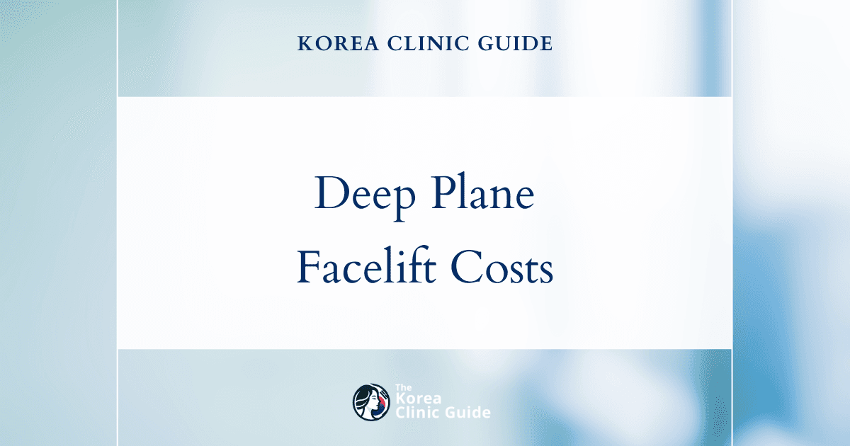 The Cost of Deep Plane Facelift in Korea | Costs, Factors Influencing The Price, Vs Cost in USA, Turkey, Mexico & More