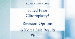 Failed Prior Clitoroplasty? Discover Revision Clitoroplasty Options in Korea for Safe, Effective Results